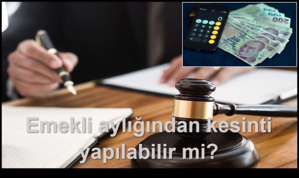 Emekli aylığından kesinti yapılabilir mi?