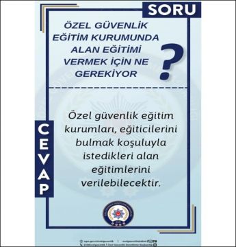 Özel Güvenlik Eğitim Kurumunda Alan Eğitimi vermek için ne gerekiyor?