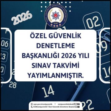 Özel Güvenlik Denetleme Başkanlığı 2026 Yılı Sınav Takvimi.