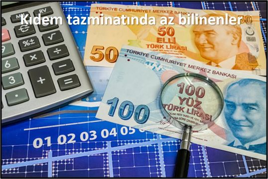 Kıdem tazminatında az bilinenler