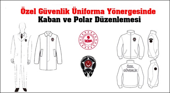 Özel Güvenlik Üniforma Yönergesinde Kaban ve Polar Düzenlemesi