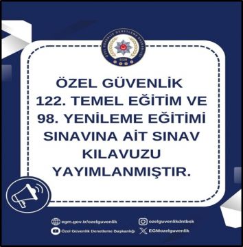 Özel Güvenlik 122. Temel Eğitim ve 98. Yenileme Eğitimi Sınavı